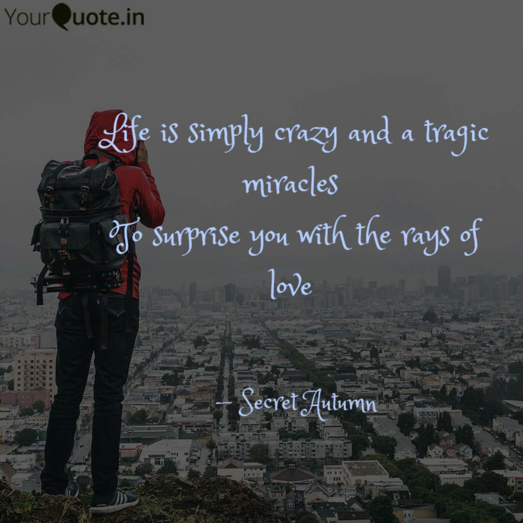 Life Is Simply Crazy And Quotes Writings By Sherab Tshomo Yourquote A young mans life changes drastically when it is discovered that a woman has been mistakenly impregnated by him through a medical procedure. quotes writings by sherab tshomo