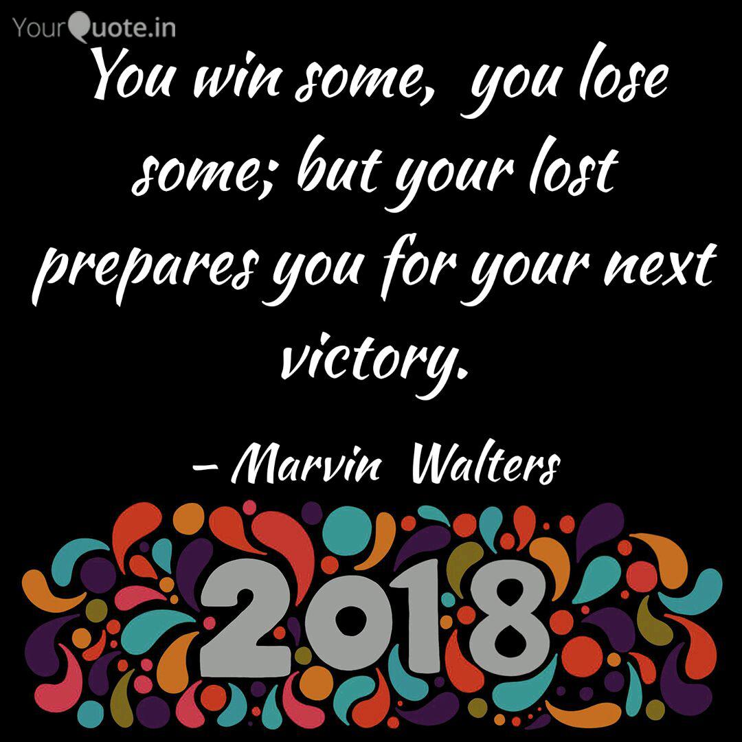 You Win Some You Lose S Quotes Writings By Marvin Walters Yourquote