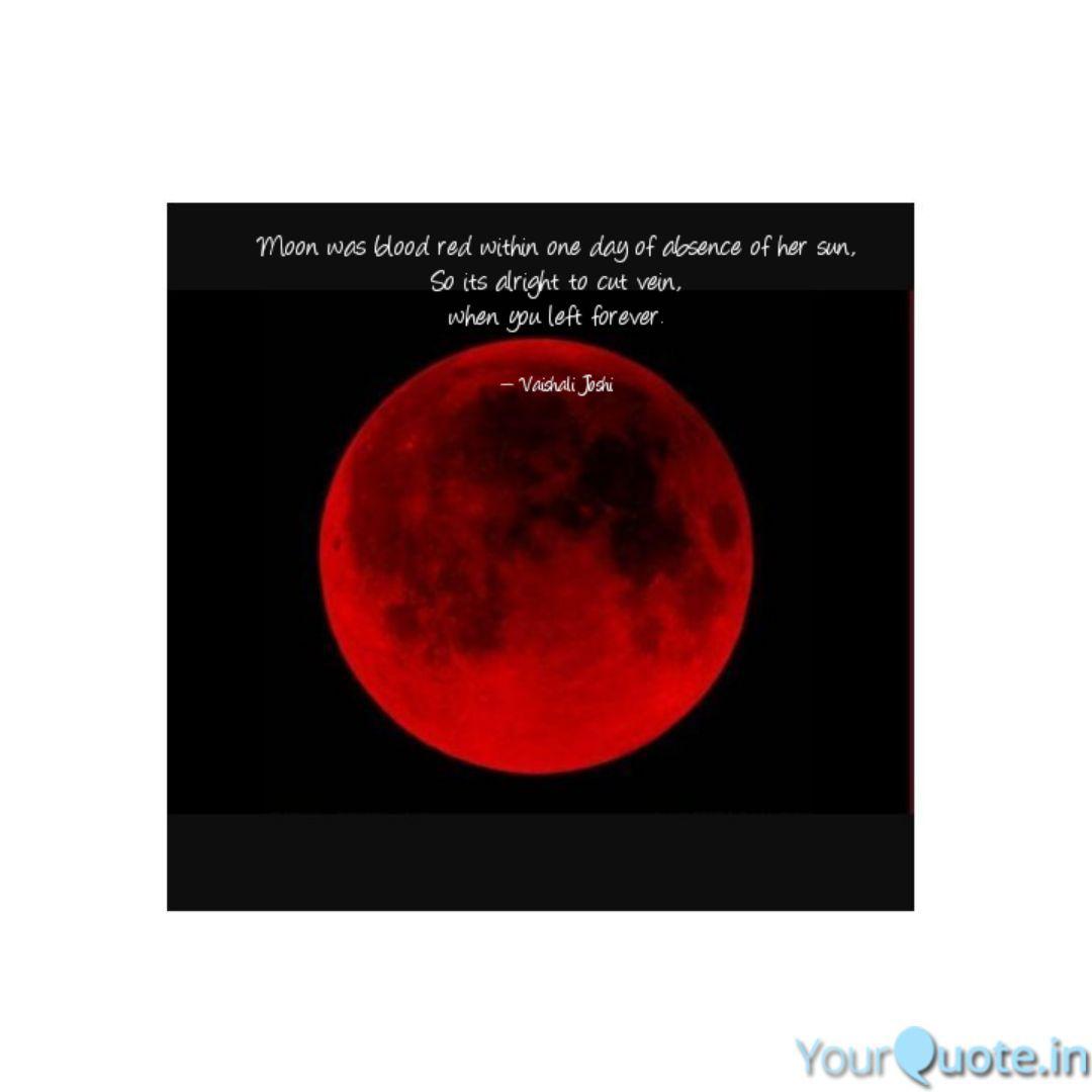 Moon Was Blood Red Within Quotes Writings By Vaishali Joshi Yourquote