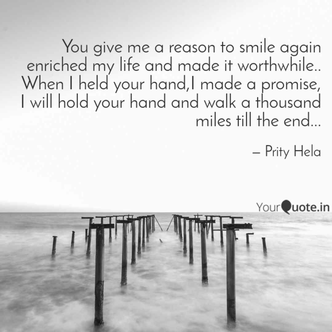 You Give Me A Reason To S Quotes Writings By Prity Hela Yourquote