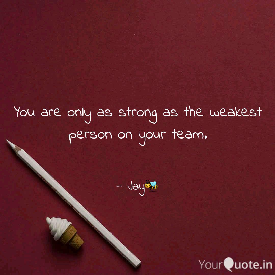 You Are Only As Strong As Quotes Writings By Janet Jebii Yourquote