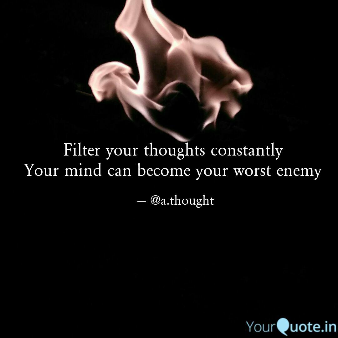 Filter Your Thoughts Cons Quotes Writings By Reshi Ambreen Yourquote