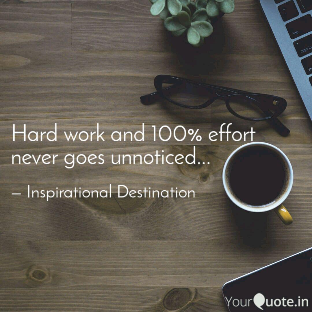 Hard Work And 100 Effort Quotes Writings By Bidushi Subhadarshini Yourquote