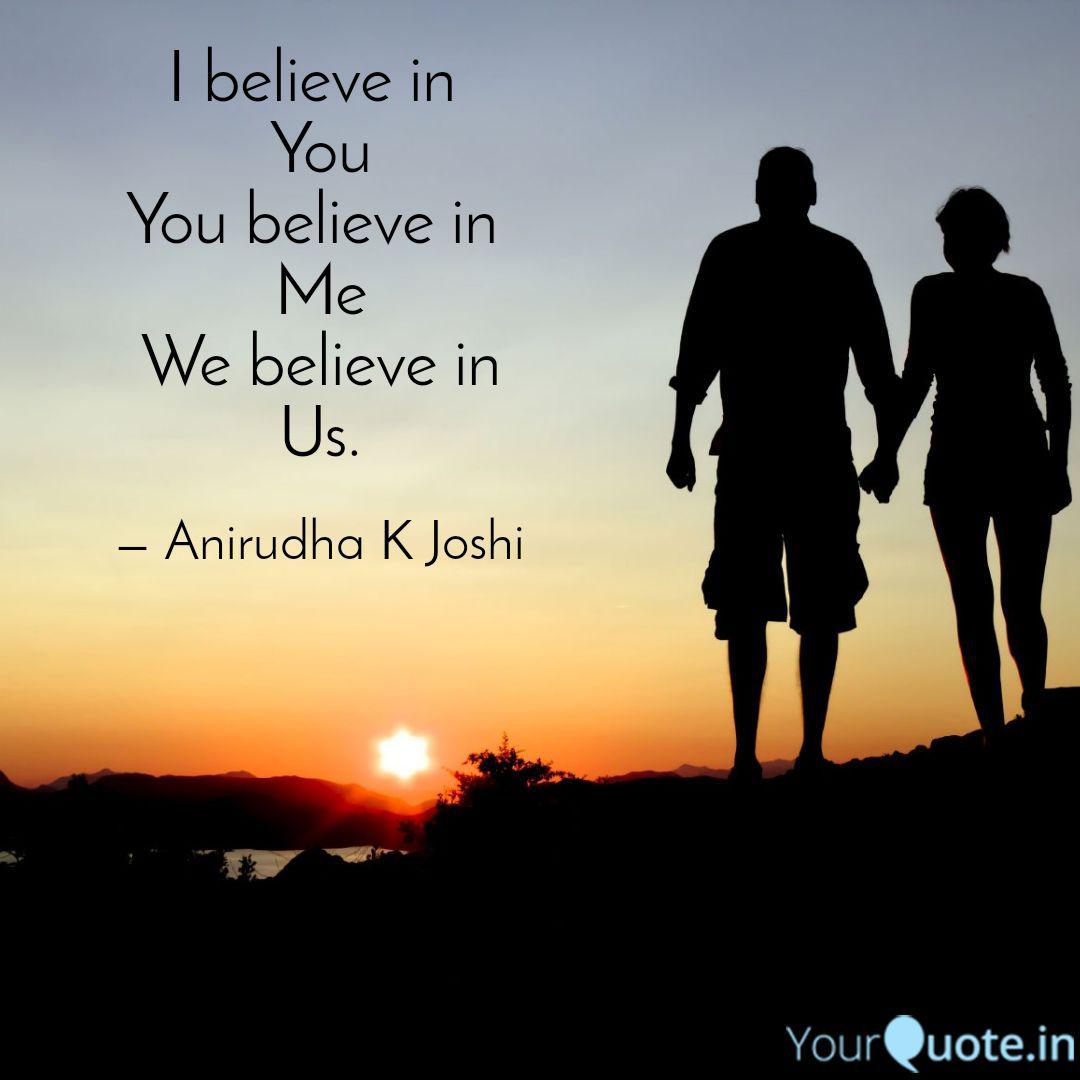 I believe in You You bel... | Quotes & Writings by Anirudha ...