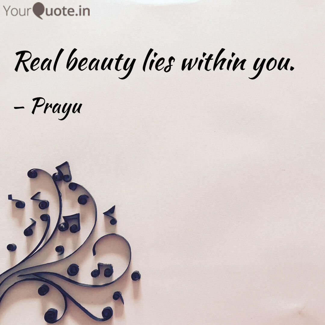 Real Beauty Lies Within Y Quotes Writings By Prayaas Sharma Yourquote