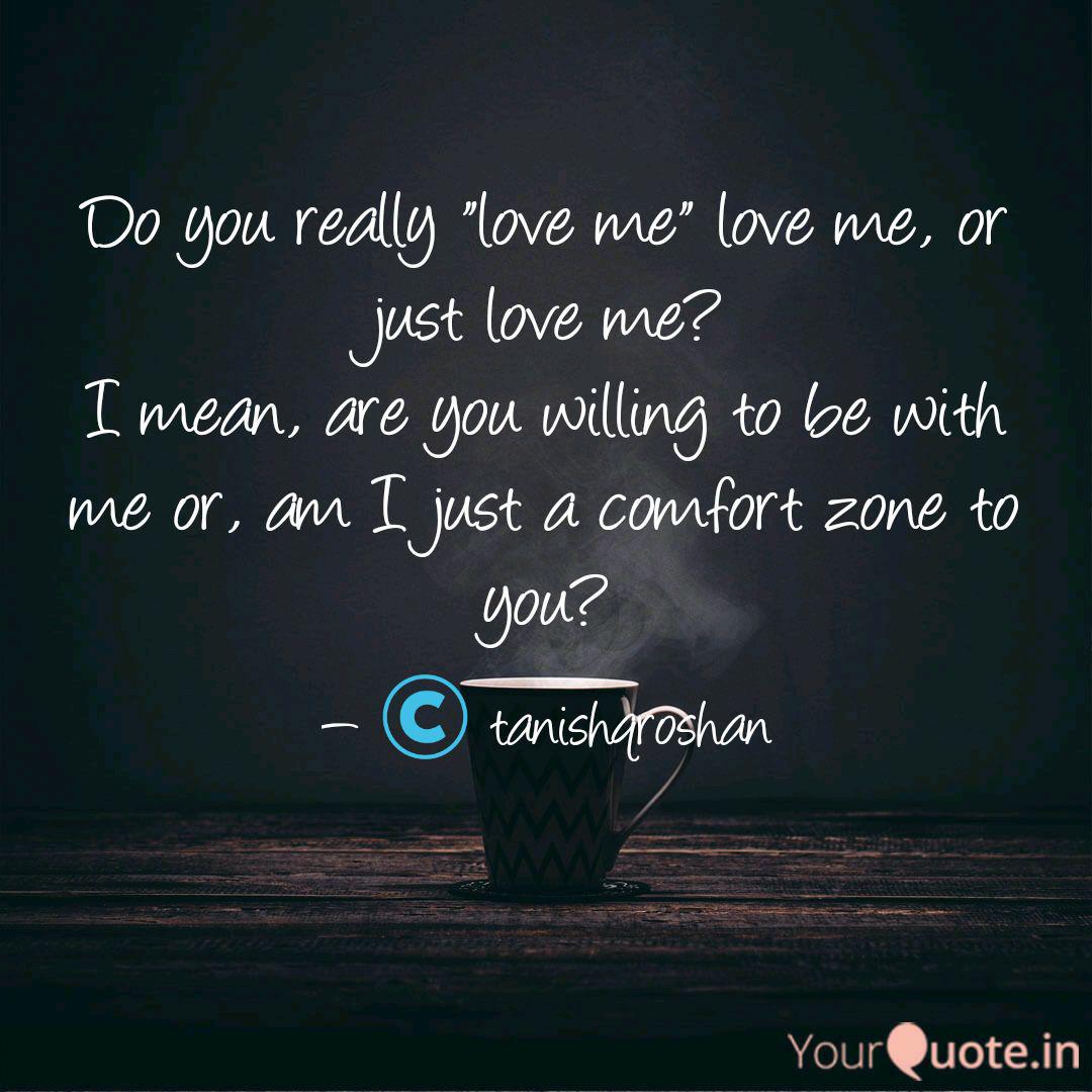 Do You Really Love Me L Quotes Writings By Tanishq Roshan Yourquote