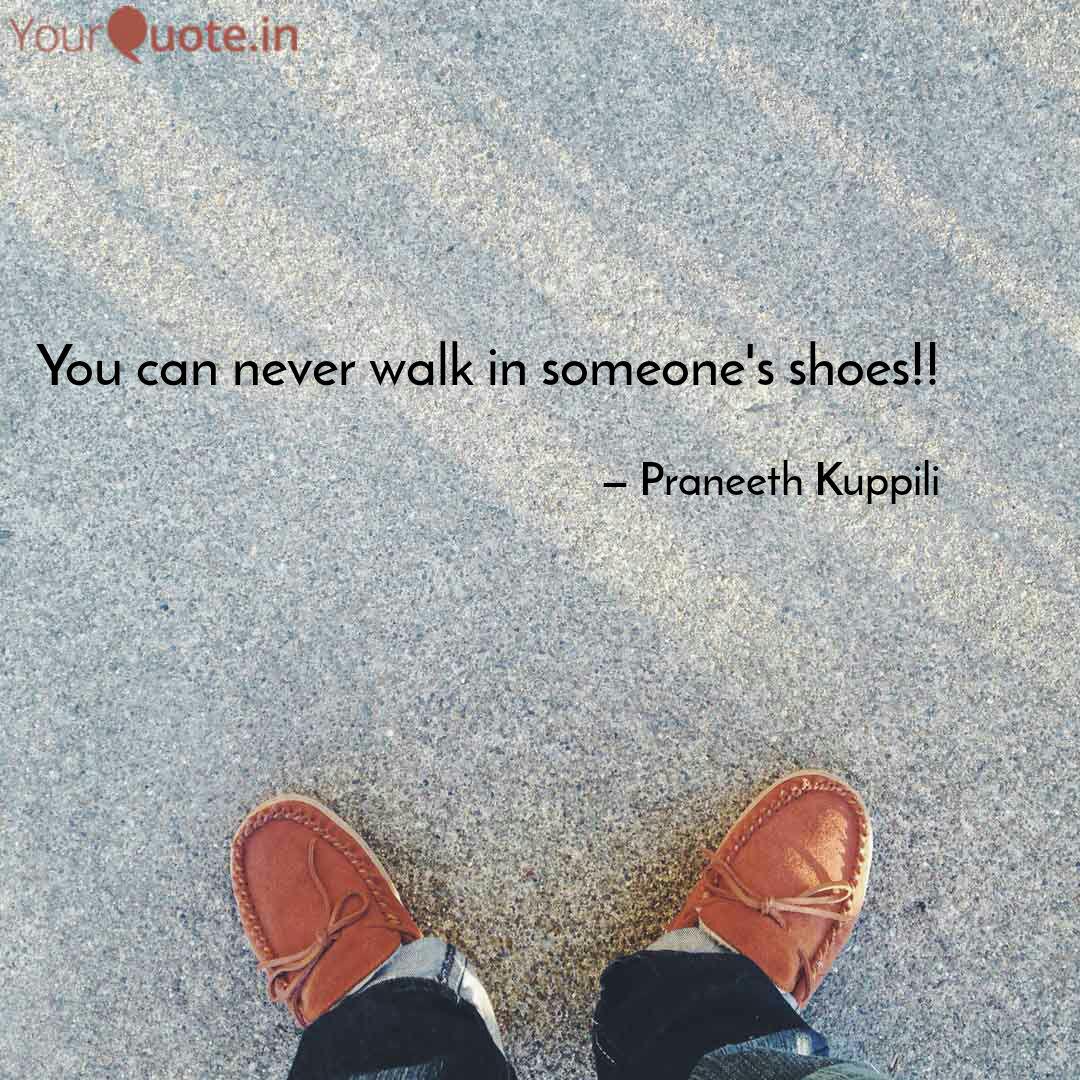 You Can Never Walk In Som Quotes Writings By Praneeth Kuppili Yourquote