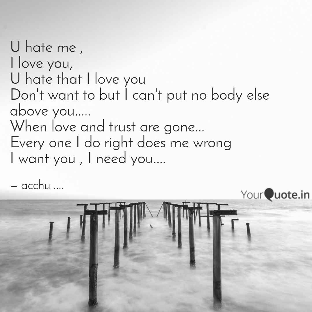 U Hate Me I Love You Quotes Writings By Neehu Yourquote
