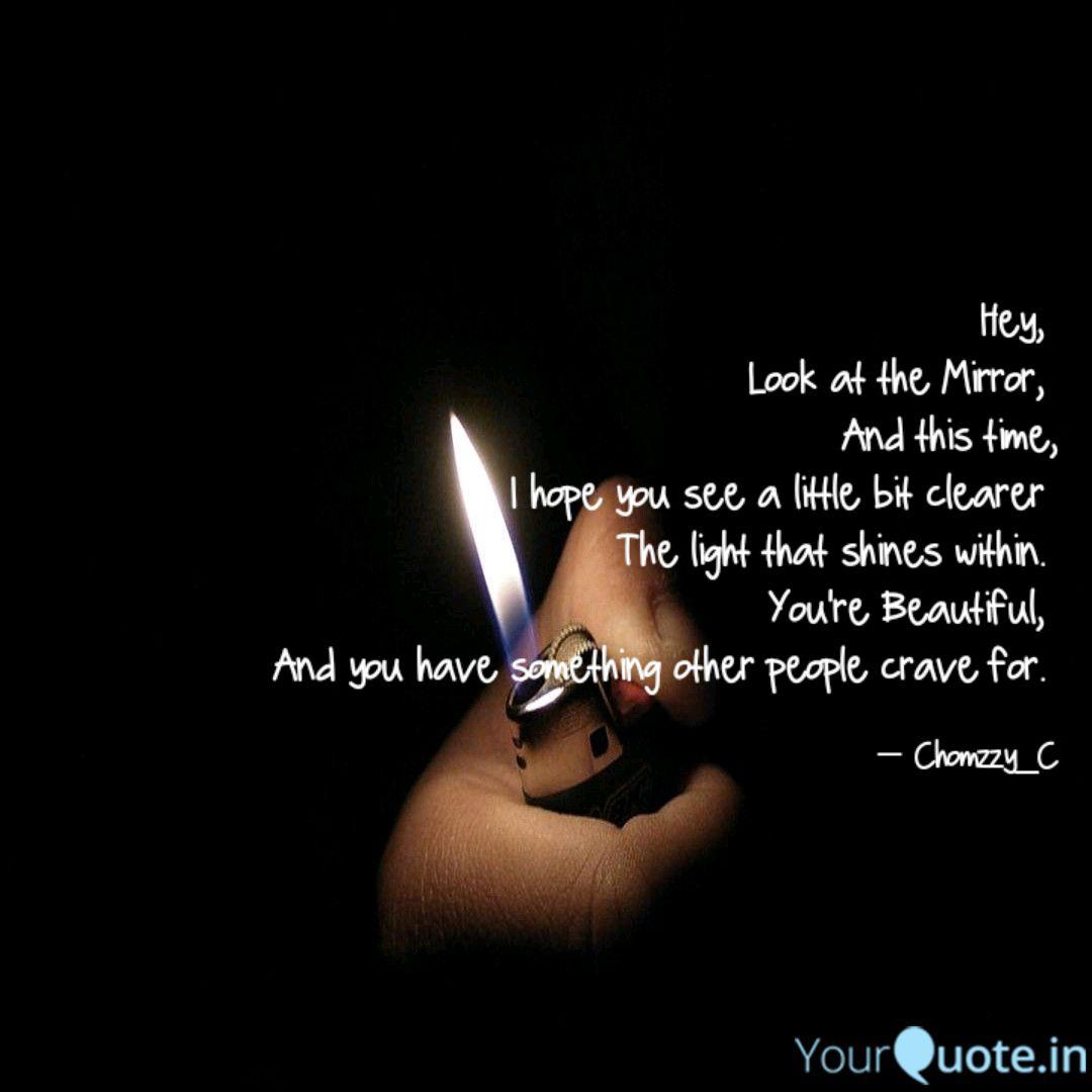 Hey Look At The Mirror Quotes Writings By Chomzzy Cute Yourquote