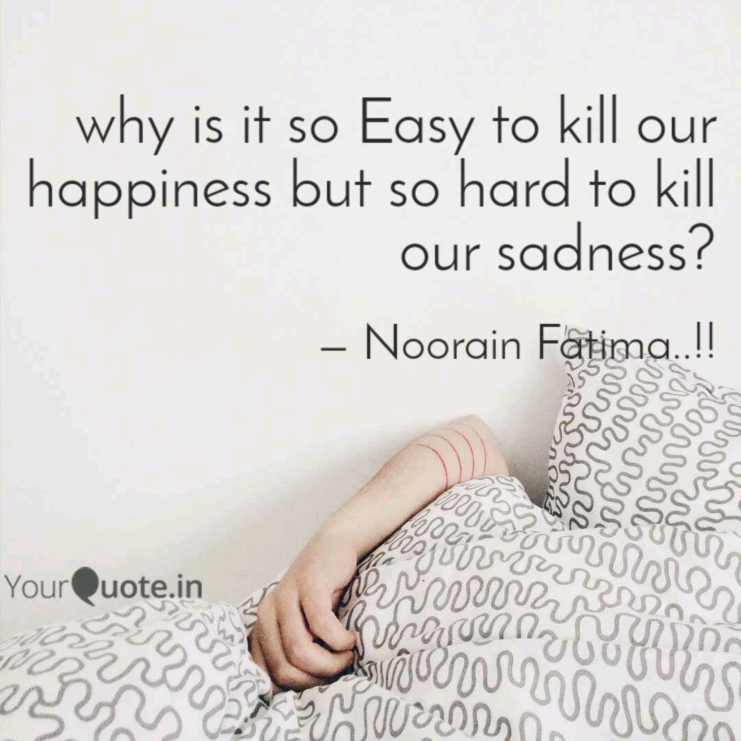Why Is It So Easy To Kill Quotes Writings By Noorain Fatima Yourquote Noorain fatima is on facebook. yourquote