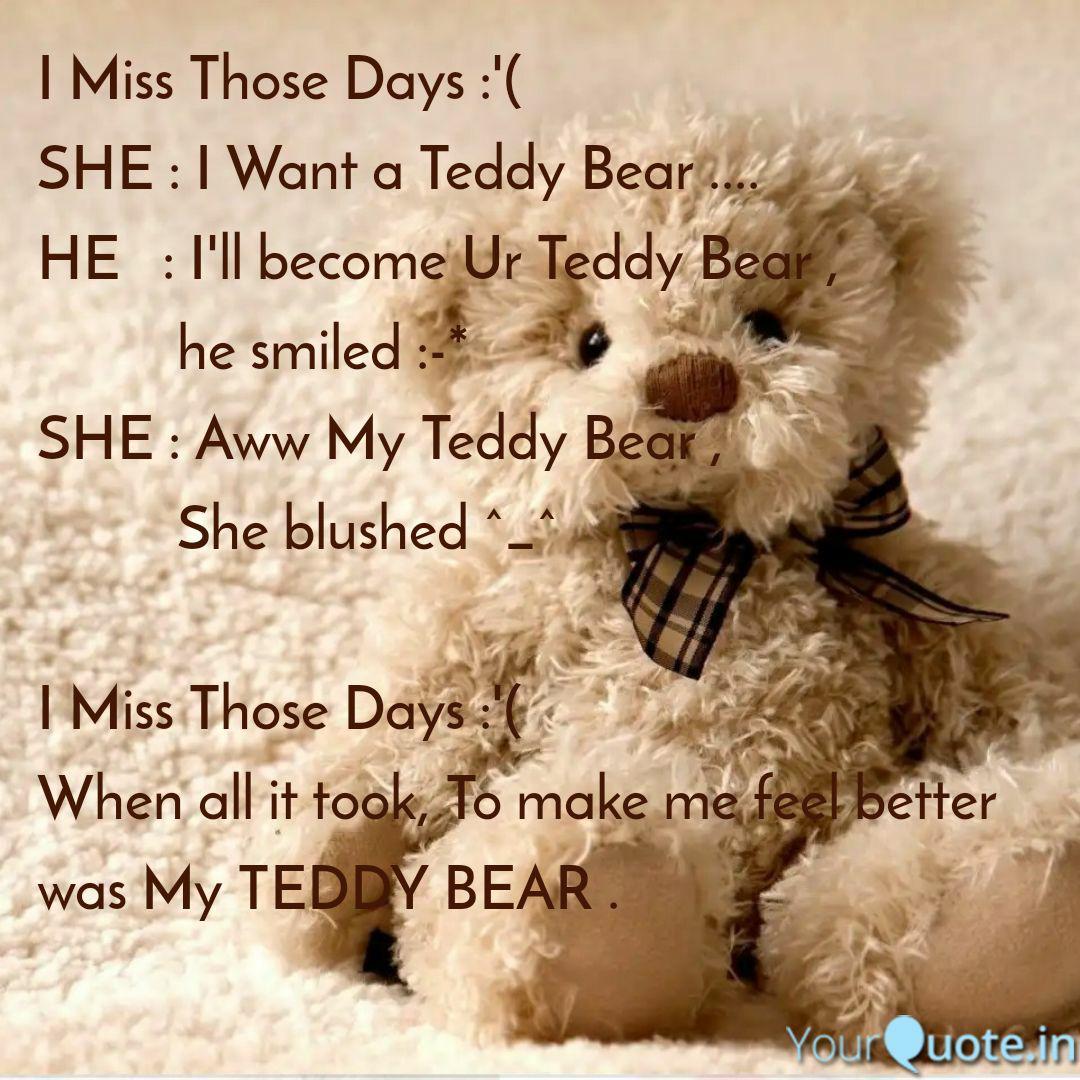 i miss my teddy bear