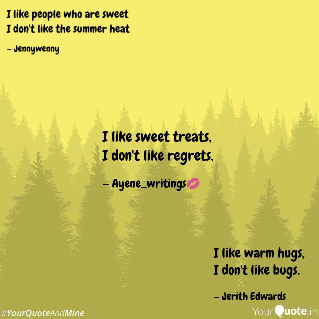 I Like Sweet Treats I D Quotes Writings By Ayen Gomez Yourquote