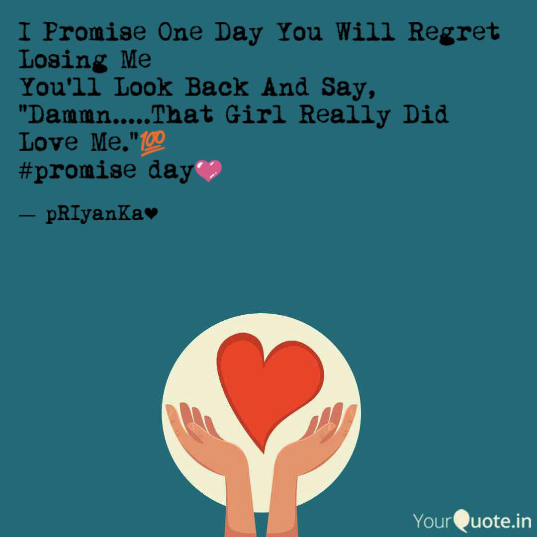 pics One Day You Will Regret Losing Me Quotes quotes writings by priyanka ranjan