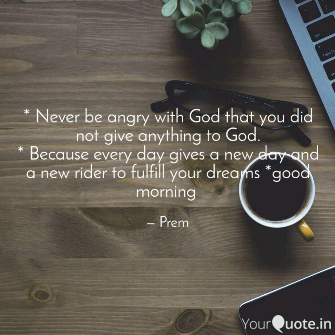 Never Be Angry With God Quotes Writings By Paresh Joshi Yourquote