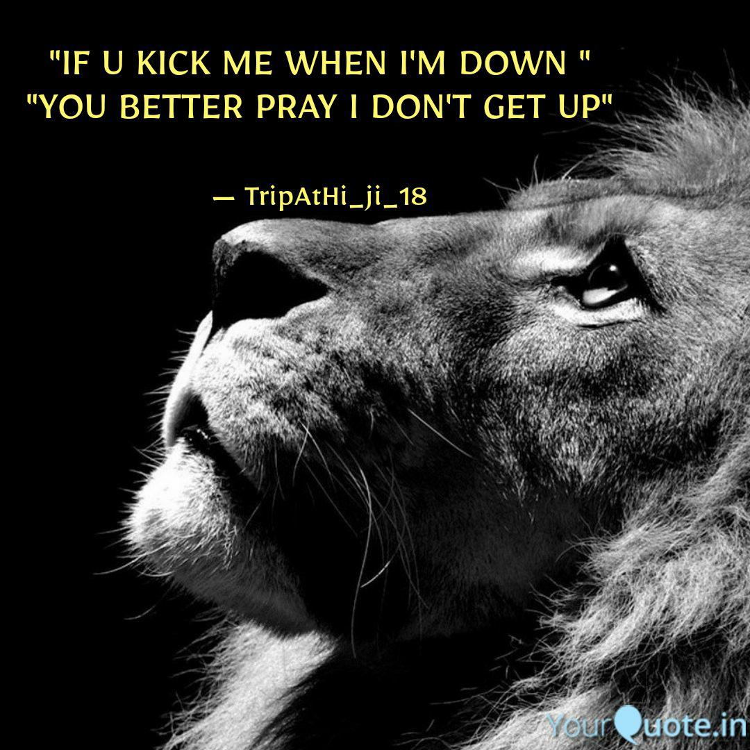 If U Kick Me When I'm Do... | Quotes & Writings By Utkarsh Tripathi | Yourquote