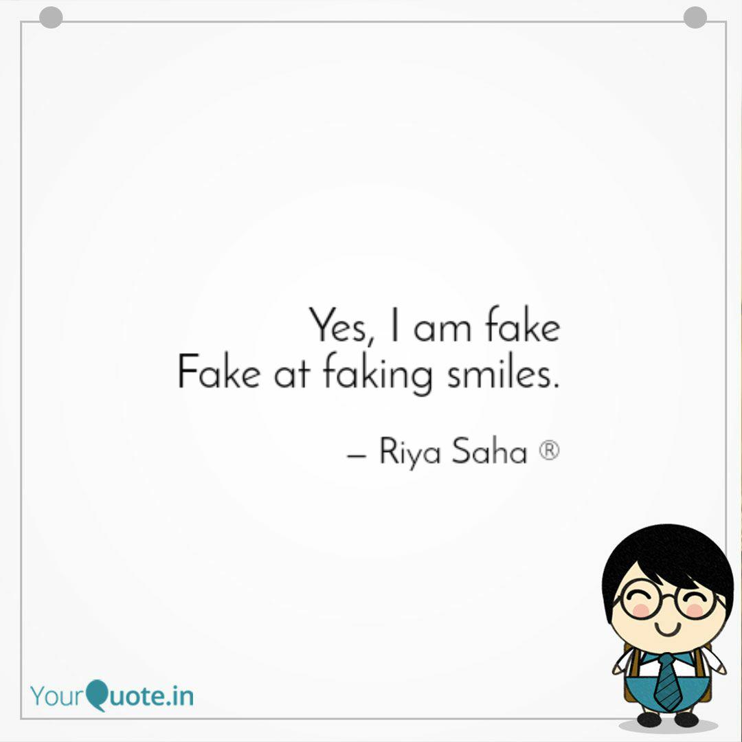 Wallpaper Yes I Am Fake Fake At Fa Quotes Writings By Riya Saha Yourquote Free