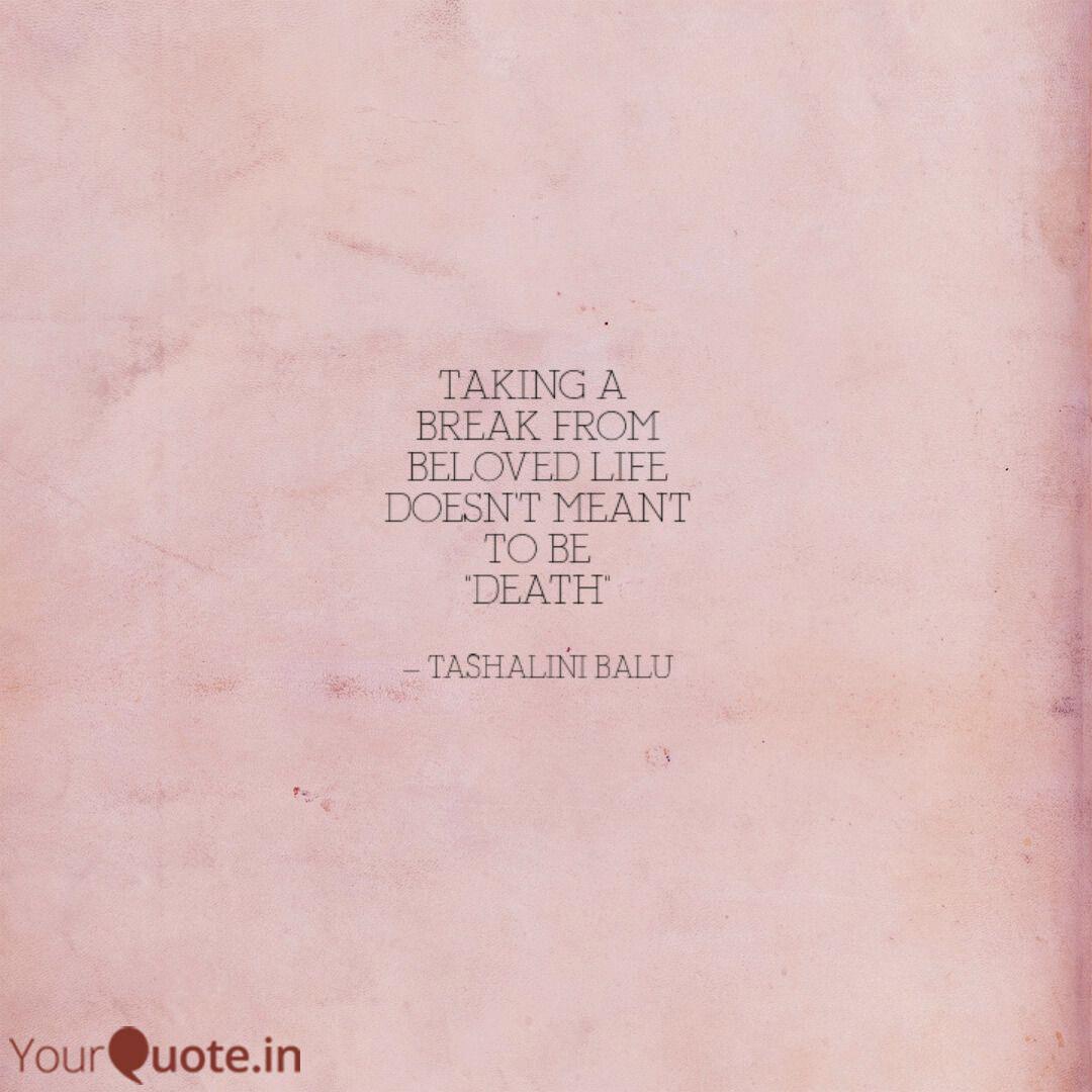 Taking A Break From Belo Quotes Writings By Tashalini Balu Yourquote