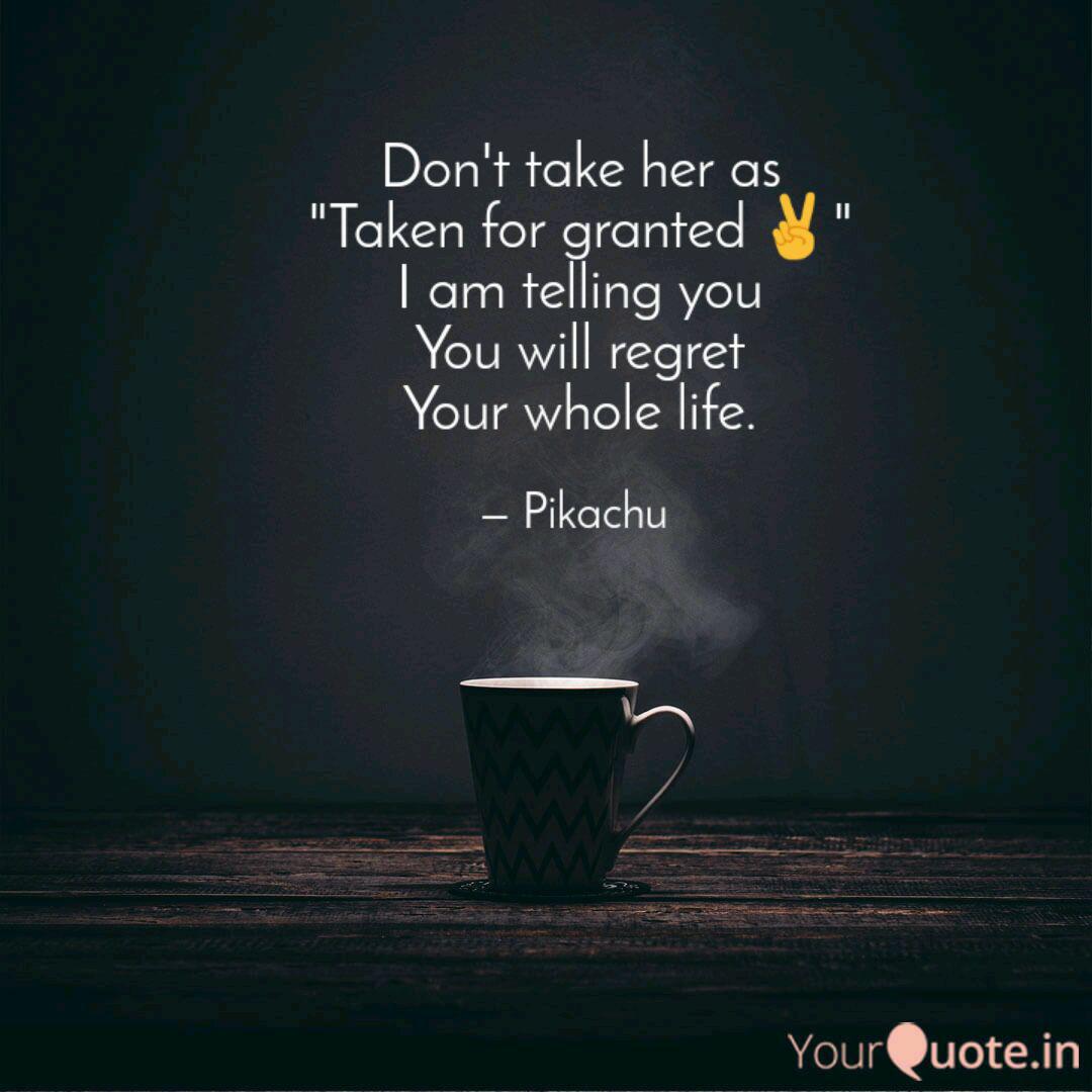 Best Taken Quotes, Status, Shayari, Poetry & Thoughts | Yourquote
