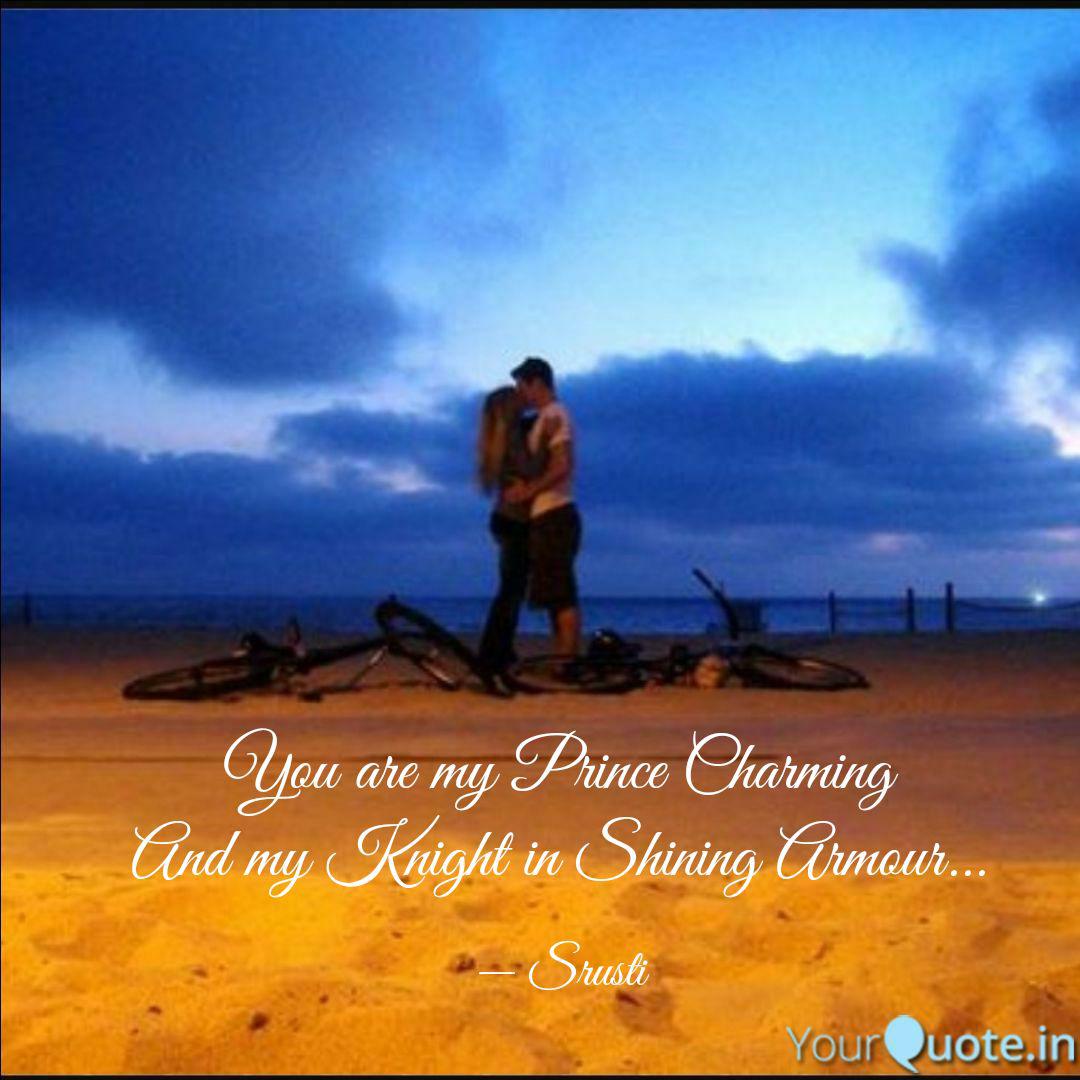 You Are My Prince Charmin Quotes Writings By Srusti Sisugoswami Yourquote