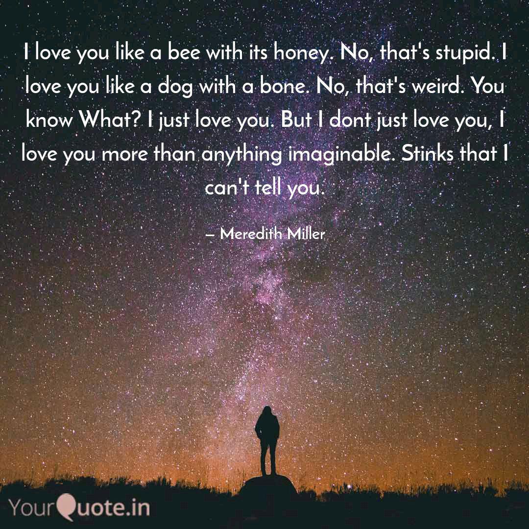 I Love You Like A Bee Wit Quotes Writings By Solar Poetry Yourquote