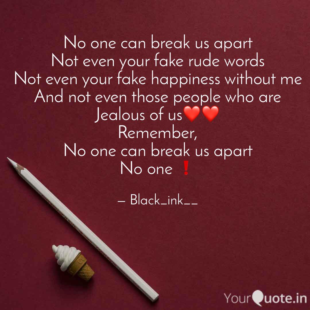 No One Can Break Us Apart... | Quotes & Writings By Anishka Khubchandani | Yourquote