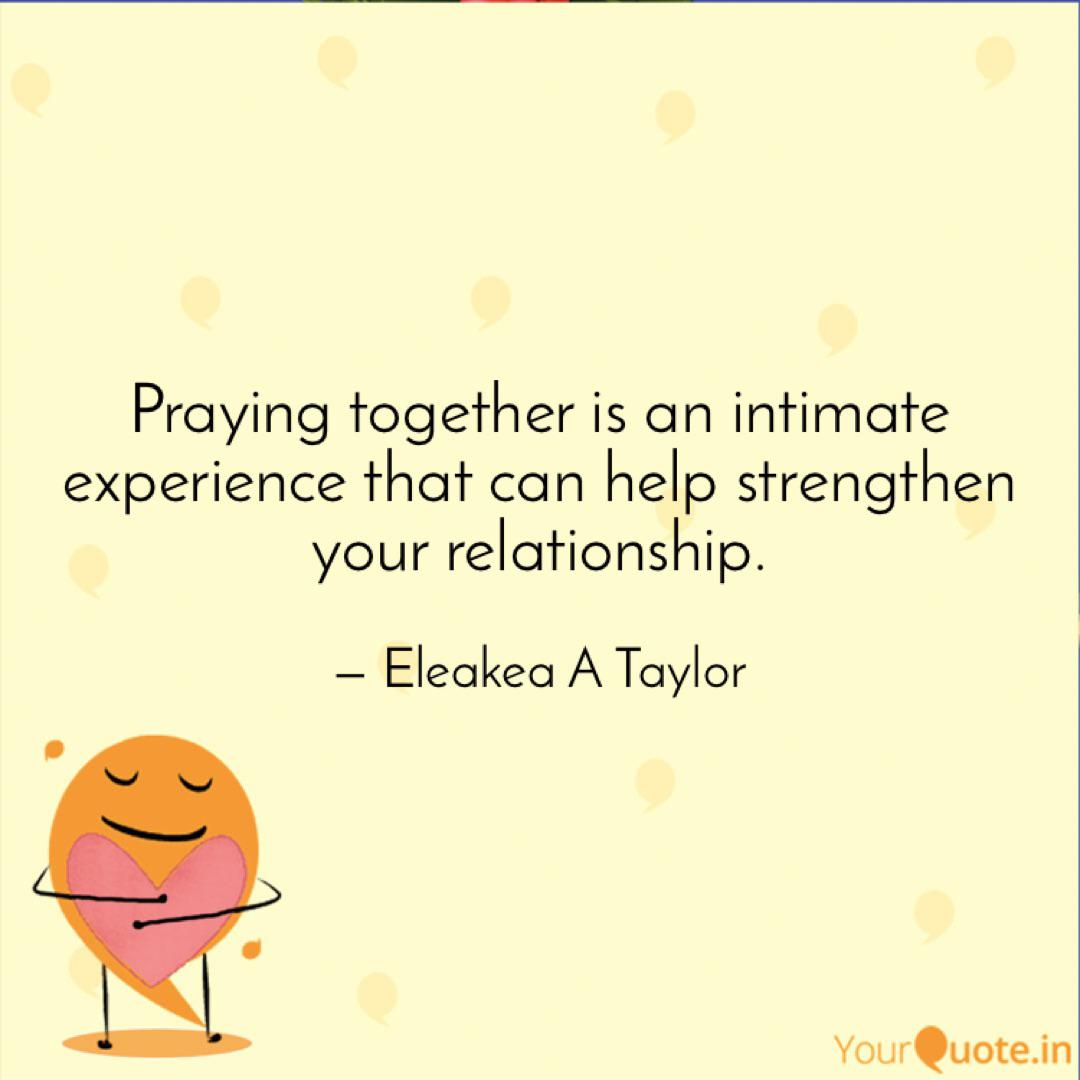 Praying Together Is An In Quotes Writings By Eleakea A Taylor Yourquote