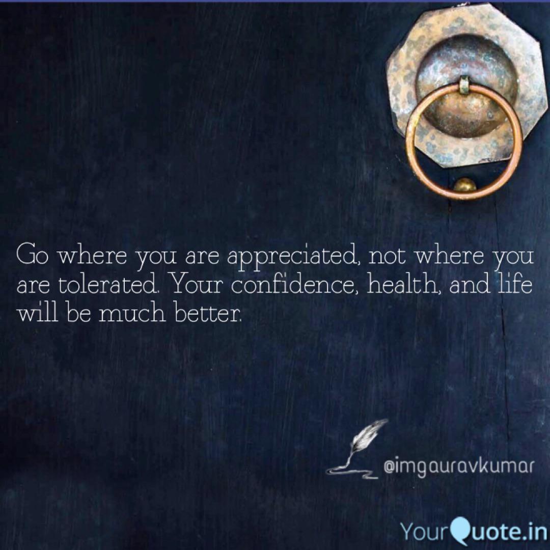 Go Where You Are Apprecia Quotes Writings By Gaurav Guleria Yourquote