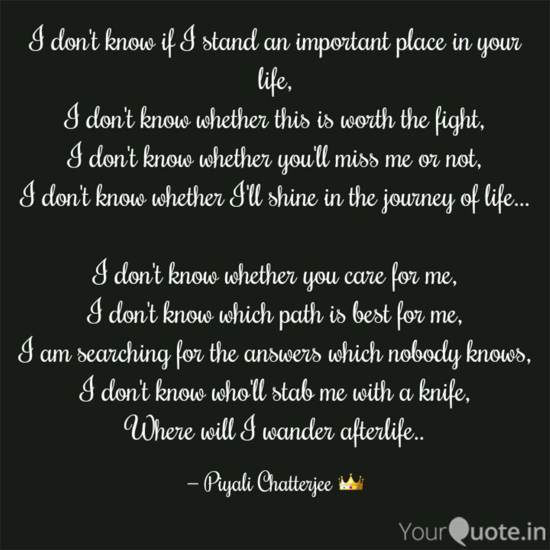 I Don't Know If I Stand A... | Quotes & Writings By Piyali Chatterjee | Yourquote