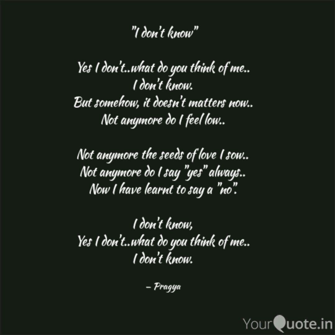 I Don T Know Yes I Don Quotes Writings By Pragya Mishra Yourquote