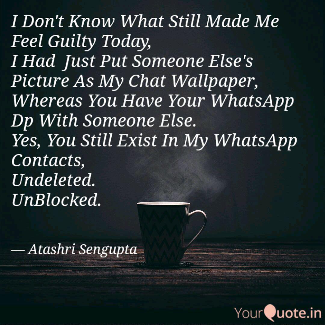 I Don T Know What Still M Quotes Writings By Atashri
