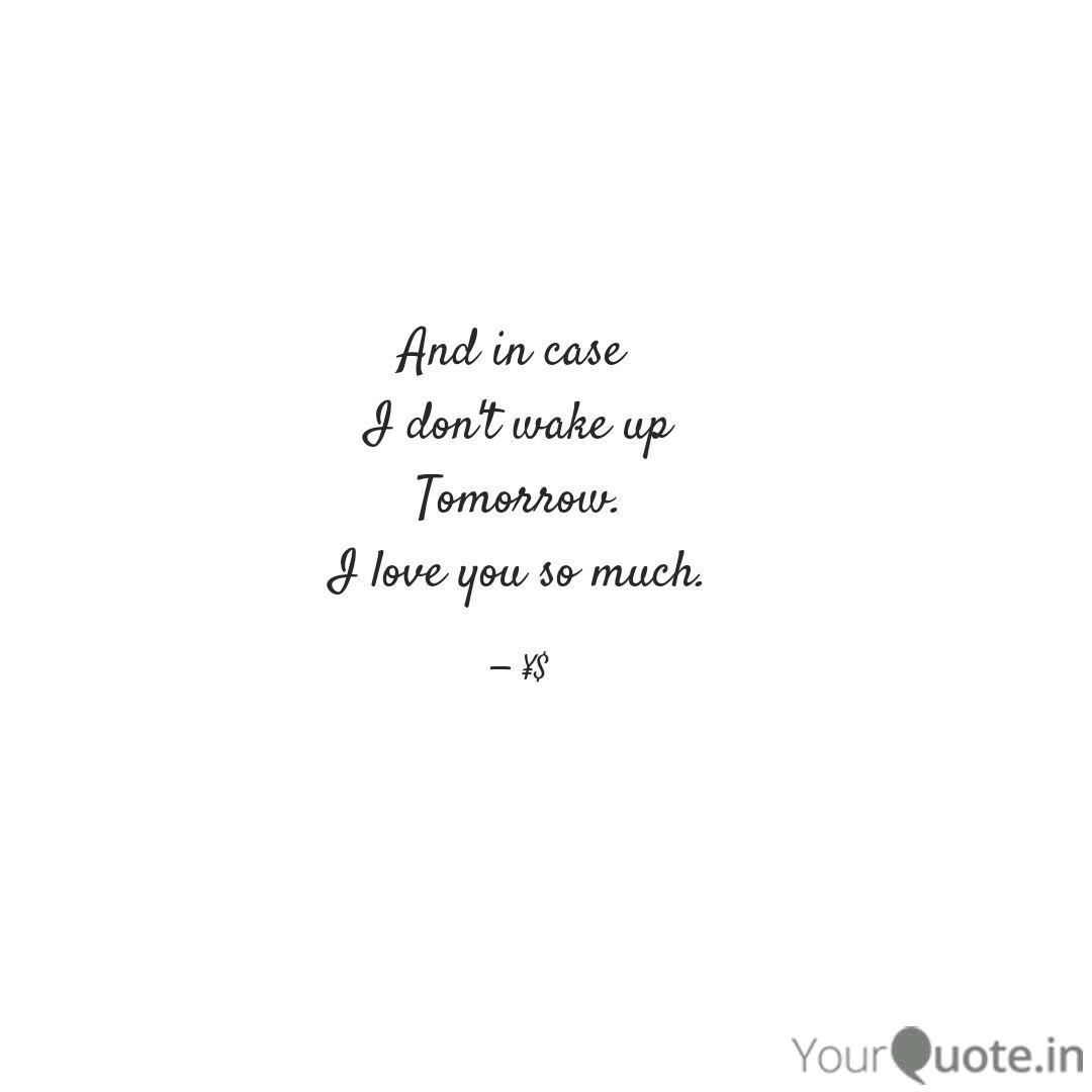 And In Case I Don T Wake Quotes Writings By Thepenman Yourquote