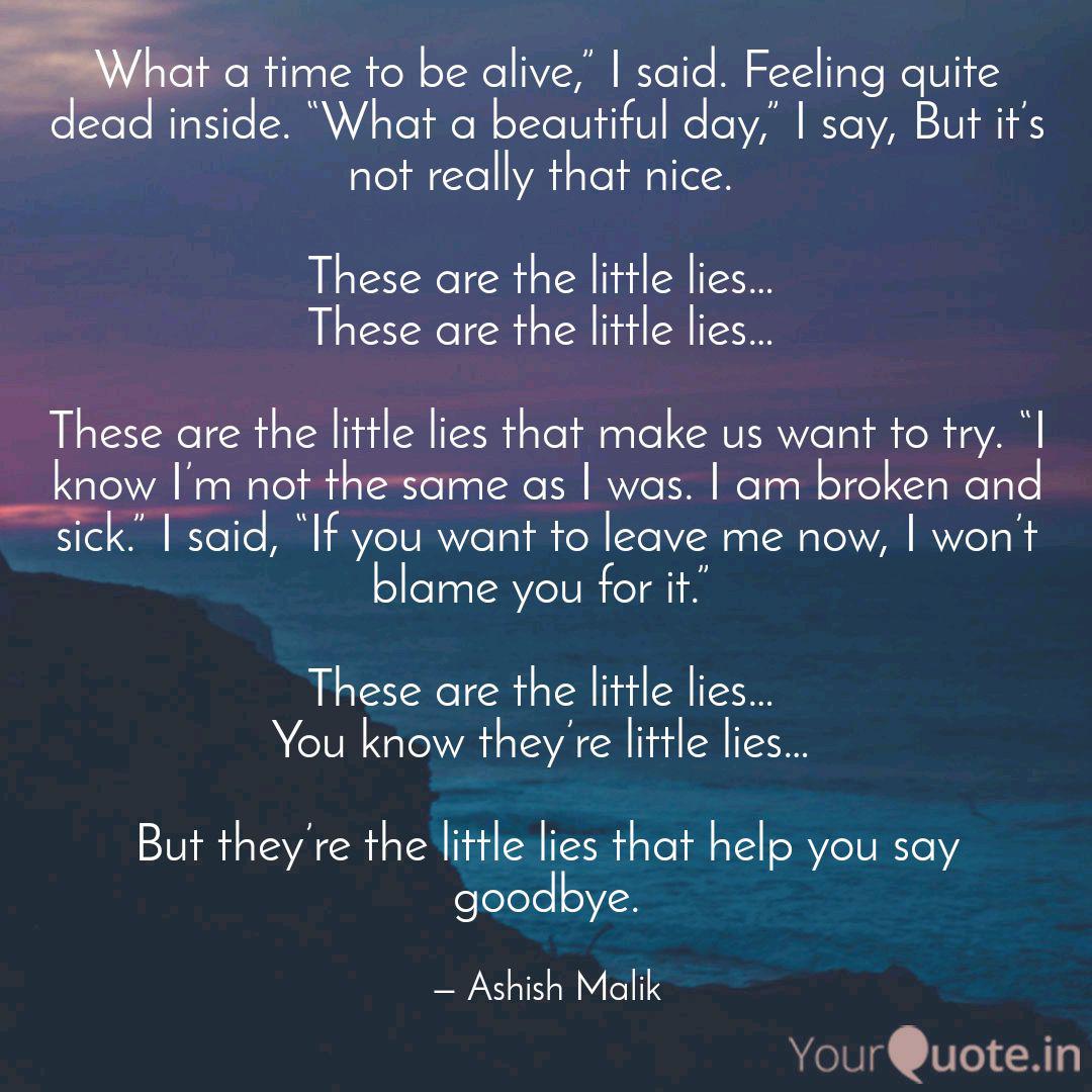 What A Time To Be Alive Quotes Writings By Ashish Malik Yourquote