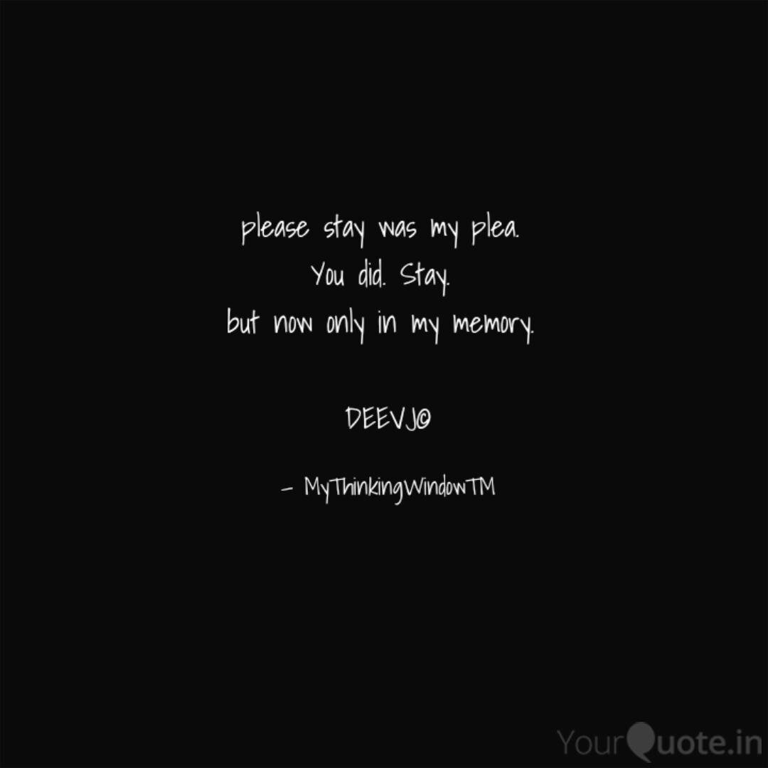Please Stay Was My Plea Quotes Writings By Deepika Vijaywargia Yourquote Please Stay Was My Plea Quotes Writings By Deepika Vijaywargia Yourquote