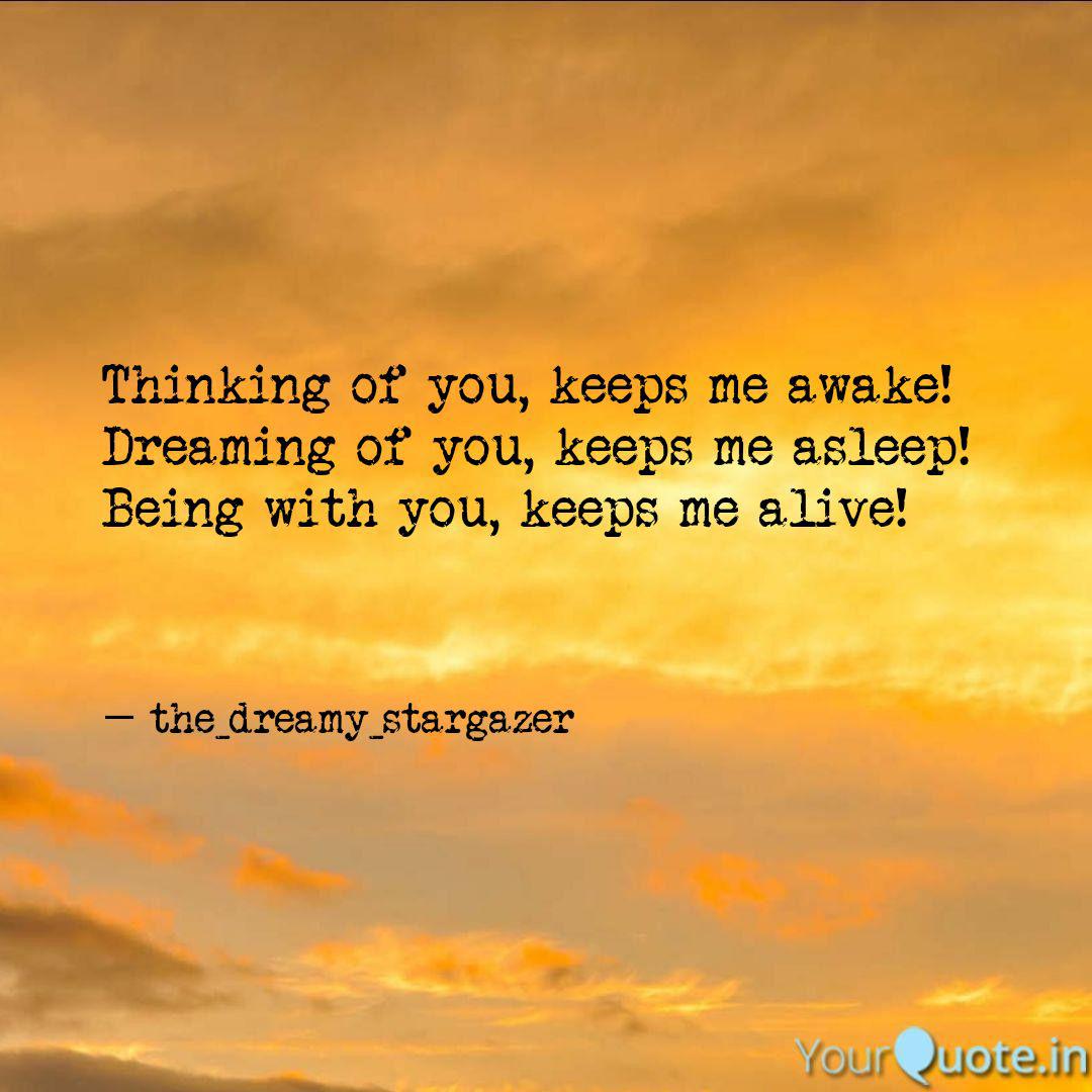 Thinking Of You Keeps Me Quotes Writings By The Dreamy