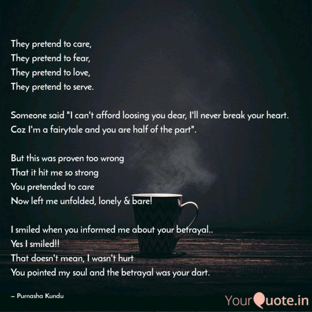 They Pretend To Care The Quotes Writings By Purnasha Kundu Yourquote