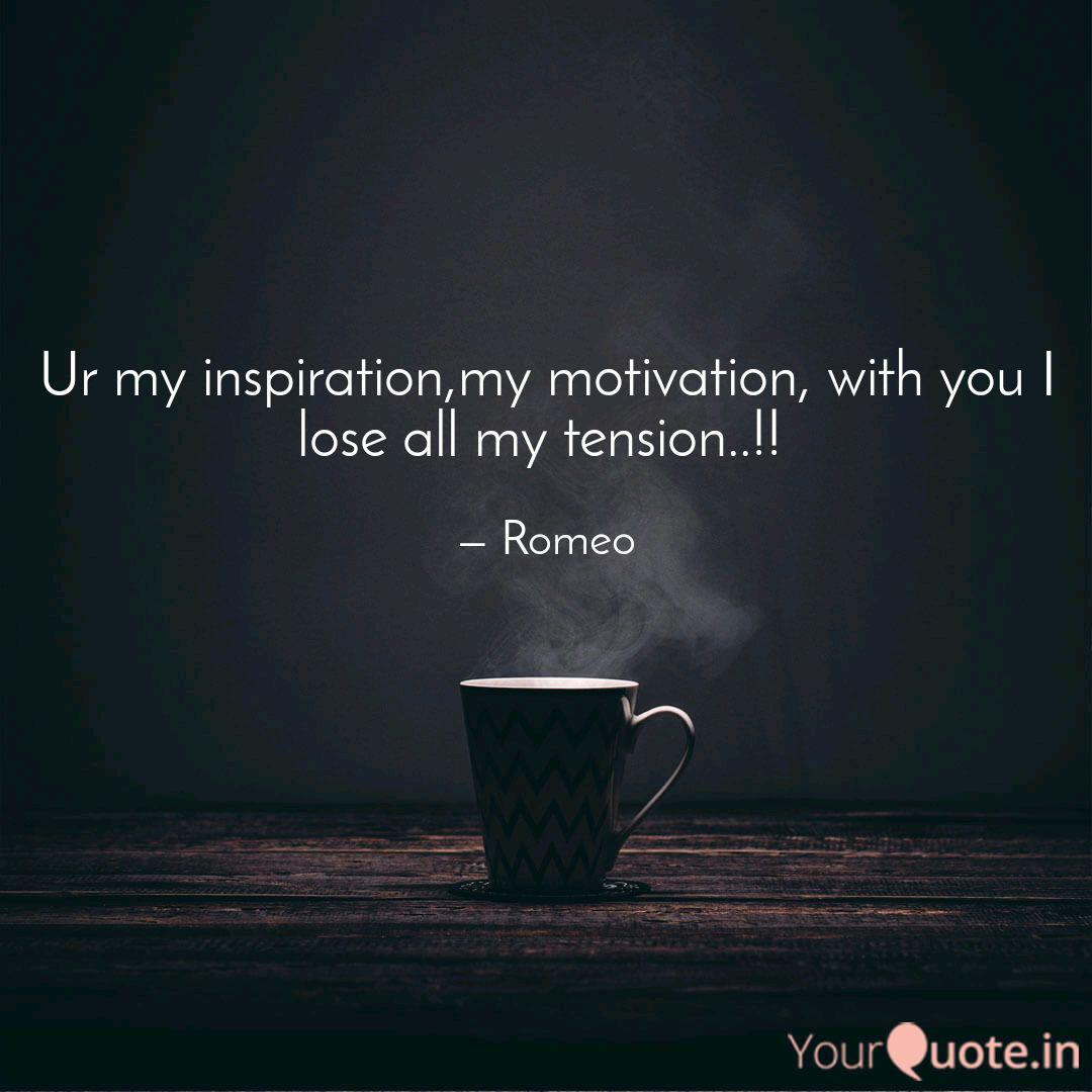 Ur my inspiration,my moti Quotes & Writings by Rachit Naik