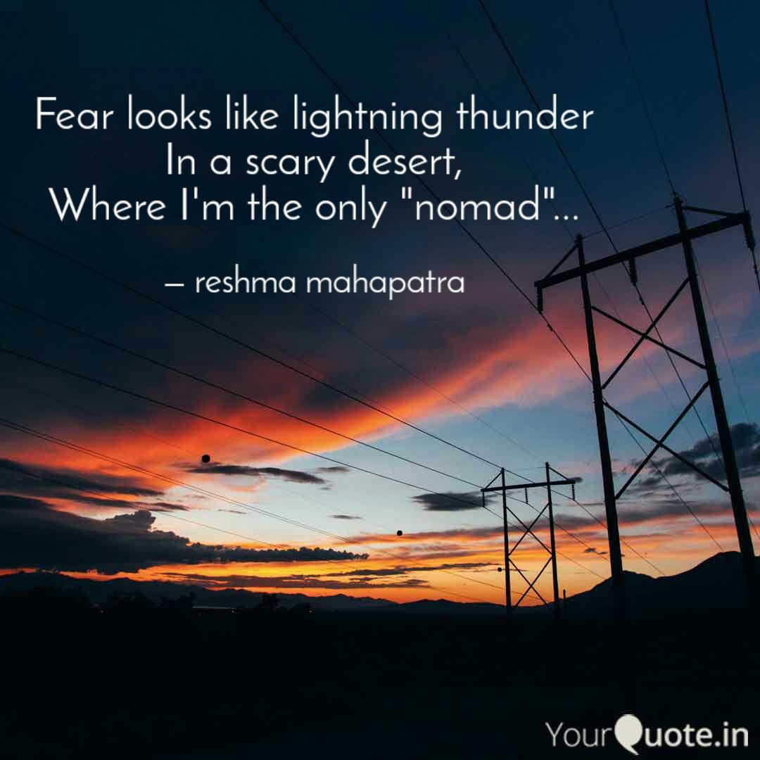 Fear Looks Like Lightning Quotes Writings By Reshma Mahapatra Yourquote Fear Looks Like Lightning Quotes Writings By Reshma Mahapatra Yourquote