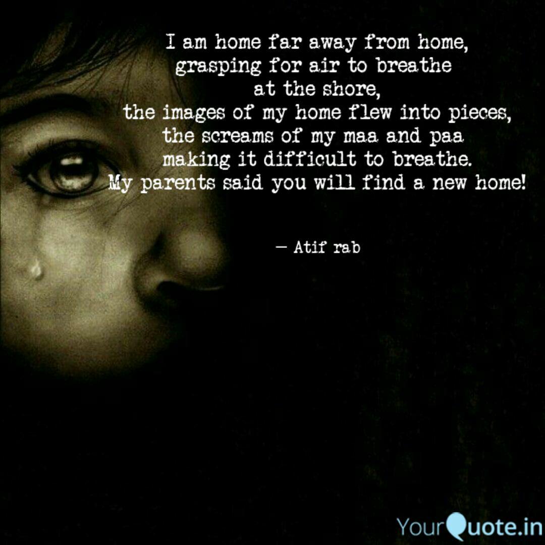 I Am Home Far Away From H Quotes Writings By Atif Rab Yourquote