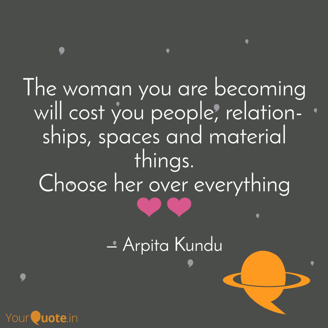 The Woman You Are Becomin Quotes Writings By Arpita Kundu Yourquote