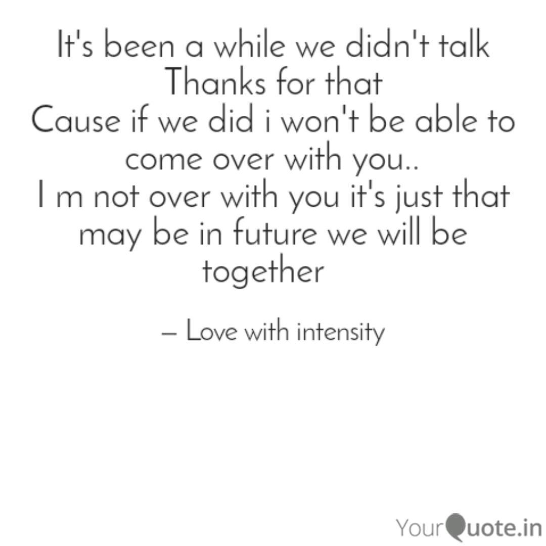 It S Been A While We Didn Quotes Writings By Sneha Pujari
