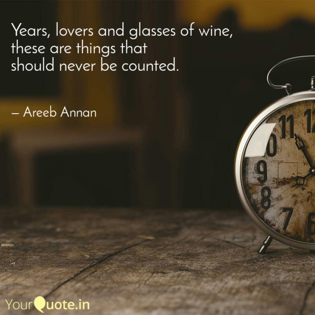 Years Lovers And Glasses Quotes Writings By Areeb Annan Yourquote