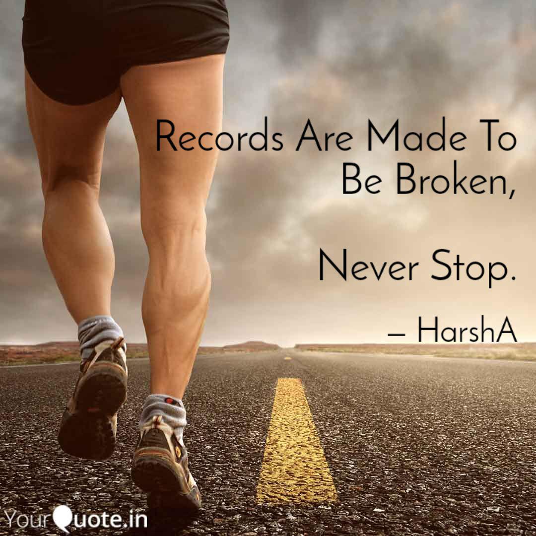 Records Are Made To Be Br Quotes Writings By Harsh Anand Yourquote