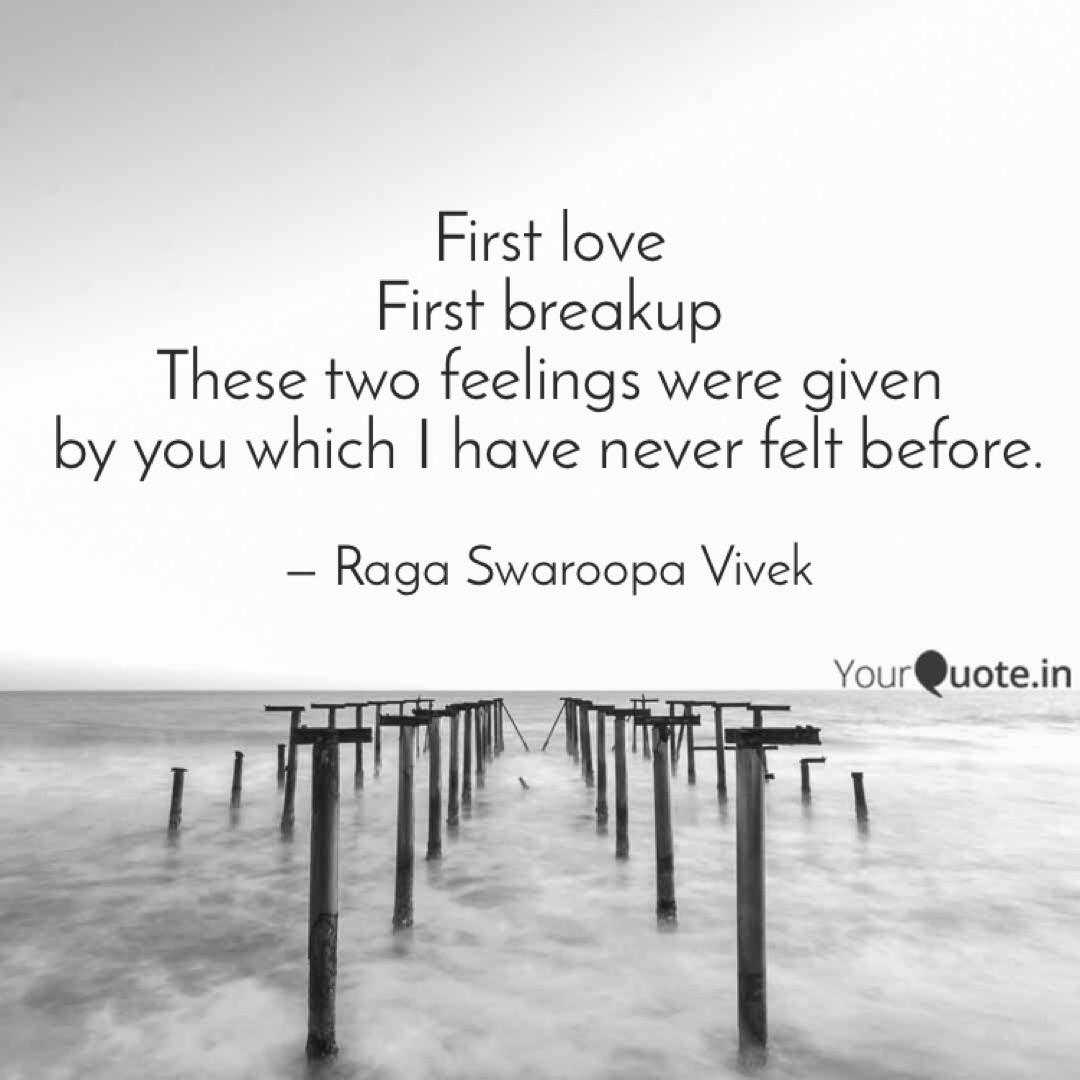 First Love First Breakup Quotes Writings By Raga