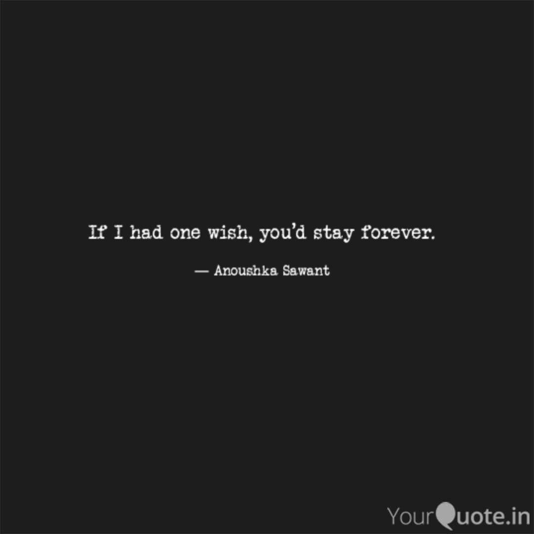 If I Had One Wish You D Quotes Writings By Anoushka Sawant Yourquote