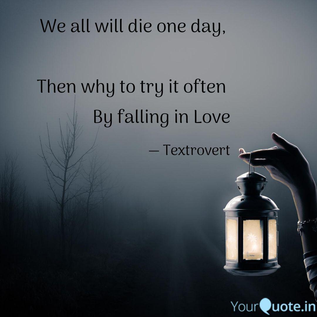 We All Will Die One Day Quotes Writings By Hari Paul Yourquote