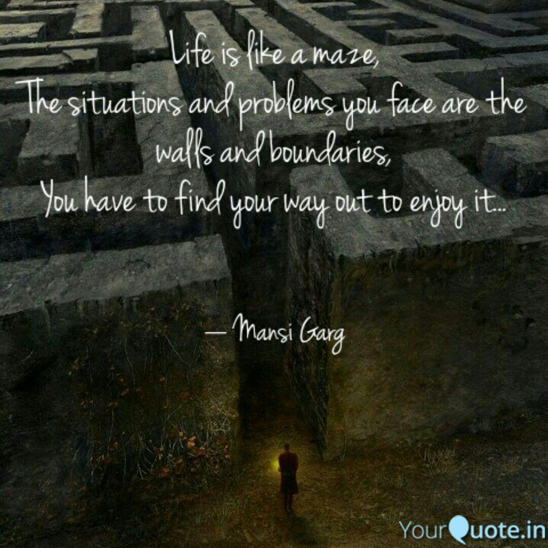 Life Is Like A Maze, The ... | Quotes & Writings By Mansi Garg | Yourquote