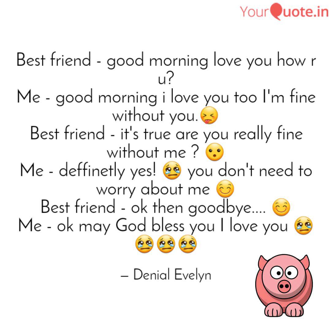 Best friend - good mornin... | Quotes & Writings by Denial Evelyn |  YourQuote