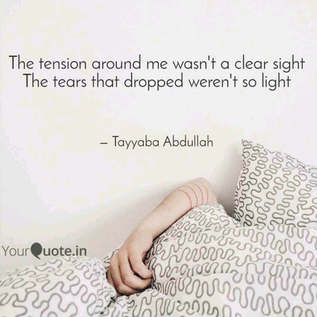 The Tension Around Me Was Quotes Writings By Tayyaba Abdullah Yourquote