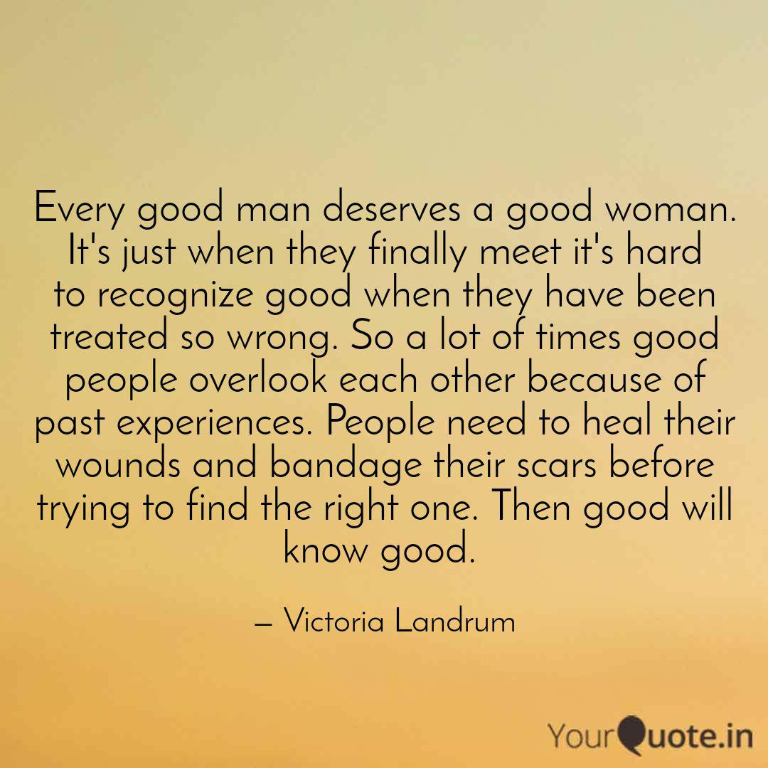 Every Good Man Deserves A Quotes Writings By Victoria Landrum Yourquote