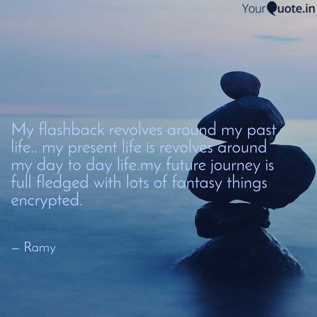 Get Wallpaper My Flashback Revolves Aro Quotes Writings By Venkat Yourquote For Android
